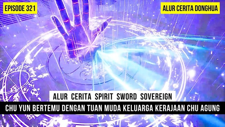 CHU YUN MEMBUNGKAM TUAN MUDA KERAJAAN CHU AGUNG - DONGHUA SPIRIT SWORD SOVEREIGN EPS 321