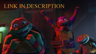 Teenage Mutant Ninja Turtles_  Mayhem 2023  WATCH full Movie /LINK IN description