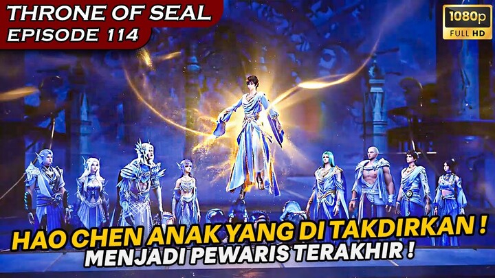 HAO CHEN SI ANAK YANG DI TAKDIRKAN UNTUK MENYALAMATKAN DUNIA ! - Alur Cerita Throne Of Seal eps 114