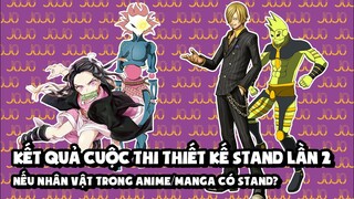 Sẽ Ra Sao Nếu Nhân Vật Anime Có Stand | Cuộc Thi Sáng Tạo Stand Lần Thứ 2