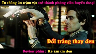 Từ thằng ăn trộm vặt trở thành phóng viên huyền thoại - Review phim Kẻ Săn Tin Đen