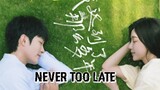 NEVER TOO LATE 2022 |Eng.Sub| Ep05