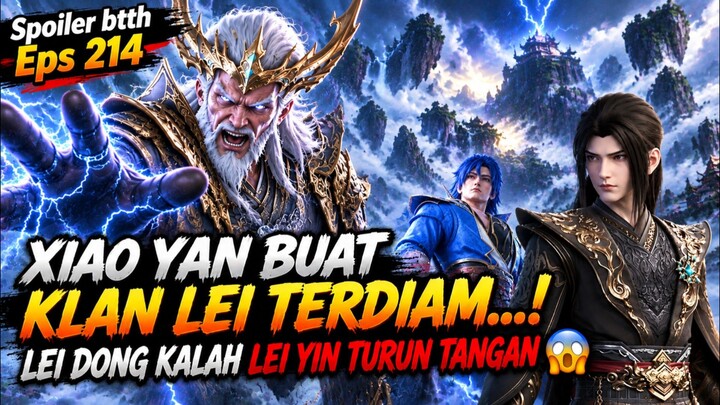 XIAO YAN VS KEPALA KLAN LEI, LEI YING ‼️ spoiler btth eps 214