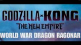 final battle Godzilla x Kong The New empire World war Dragon Ragonar