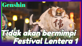 Tidak akan bermimpi Festival Lentera 1