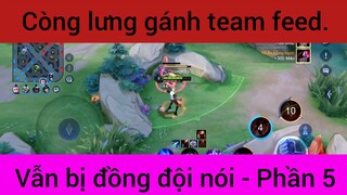 Còng lưng gánh team feed vẫn bị đồng đội nói #5