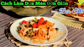 Cách làm Dưa Món Gia Truyền | để được hơn một năm không hư