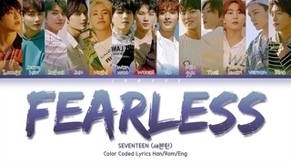 SEVENTEEN (세븐틴) - Fearless [Color Coded Lyrics/Han/Rom/Eng/가사]