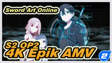 Sword Art Online S2 OP2 4K Epik AMV_2