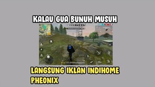 Main Free Fire Kalau Gua Bunuh Musuh langsung iklan indihome pheonix ||FreeFireChallenge