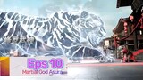 Martial God Asura episode 10 sub indo | 罗武神 第10集