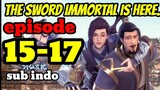 the sword immortal is here E15-17 sub indo
