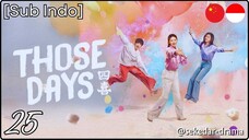 [Sub Indo] Those Days – Eps. 25 (2025)
