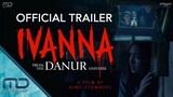 Ivanna - Official Trailer | Coming Soon