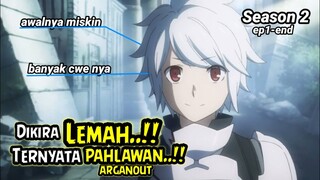 orang paling lemah dan juga miskin ternyata memiliki jiwa pahlawan | Danmachi season 2