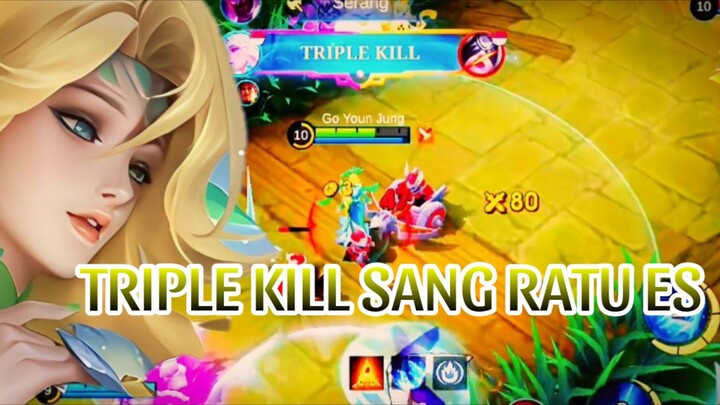TRIPLE KILL SANG RATU ES
