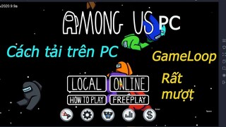 Among US PC: Cách tải và chơi trên máy tính với giả lập GameLoop