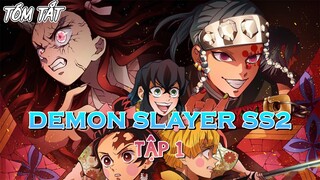 Tóm Tắt Thanh Gươm Diệt Quỷ Season 2 Tập 1 - Demon Slayer SS2 Tập 1