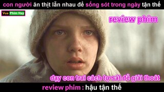 Con người Ăn Thịt lẫn nhau  trong ngày Tận Thế_ Review Phim Hậu Tận Thế