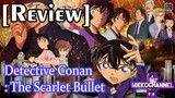 [Review] Detective Conan  The Scarlet Bullet