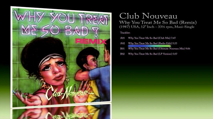 Club Nouveau (1987) Why You Treat Me So Bad (Remix) [12' Inch - 33⅓ RPM - Maxi-Single]