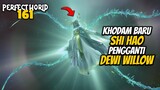 KHODAM BARU SHI HAO PENGGANTI DEWI WILLOW - ALUR CERITA Perfect World 161