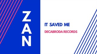 ZAN - It Saved Me