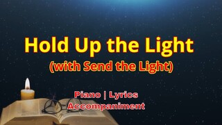 Hold Up The Light with Send The Light | Piano | Lyrics | Accompaniment