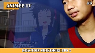 REACTION SHIKIMORI EPISODE 2 #6