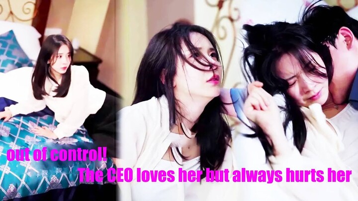 out of control! The CEO loves her but always hurts her