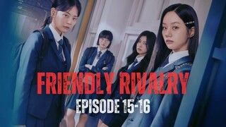 REKAP FRIENDLY RIVALRY EPISODE 15-16 | KETIKA GADIS GENIUS TEROBSESI DENGAN GADIS MISKIN