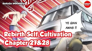 Rebirth Self Cultivation Chapter 27 dan 28 Bahasa indonesia