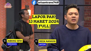 Lapor Pak! 13 Maret 2024 Full