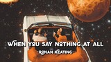 When You Say Nothing At All - Ronan Keating (Lyrics & Vietsub)