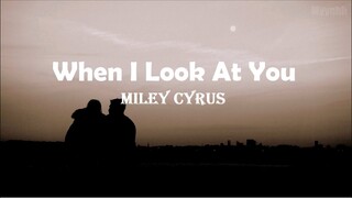 [Vietsub + Lyrics] When I Look At You - Miley Cyrus