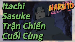 Itachi Sasuke Trận Chiến Cuối Cùng