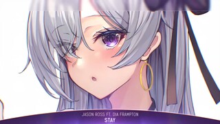 Jason Ross feat. Dia Frampton - Stay | Nhạc Nightcore Lyrics Mới