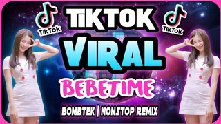 BEBE TIME | TIKTOK VIRAL SONG | NONSTOP BOMB REMIX 2022