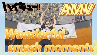[Haikyuu!!]  AMV | Wonderful smash moments