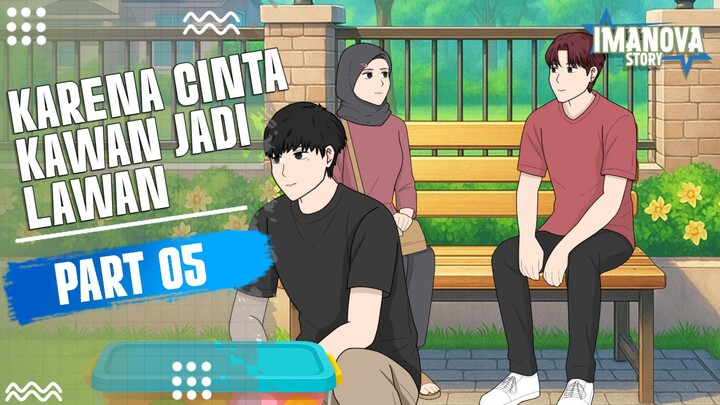 #KontesKreator2025 KARENA CINTA KAWAN JADI LAWAN PART 5 -Drama Animasi