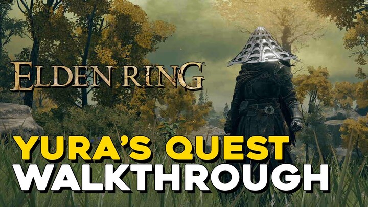 Elden Ring Yura's Quest Walkthrough (NPC Guide)