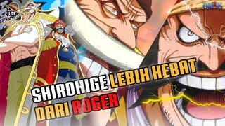 SHIROHIGE UNGGUL ! INILAH ALASAN SHIROHIGE LEBIH HEBAT DARI ROGER - One Piece 1002+