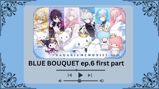 【TH SUB】BLUE BOUQUET EP.6 - พาร์ทแรก -【FRAGARIA MEMORIES】