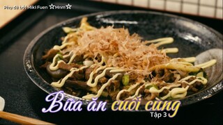 [Vietsub] Saigo no bangohan tập 3