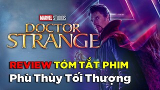 REVIEW TÓM TẮT PHIM: Doctor Strange | Phù Thủy Tối Thượng (2016)