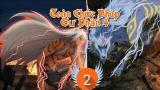 Toàn Chức Pháp Sư Phần 4 Tập 2 Full Thuyết Minh || Phim Hoạt Hình 3D Trung Quốc Hay Nhất 2020