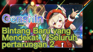 Bintang Baru yang Mendekat V Seluruh pertarungan 2