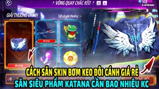 Test Vòng Quay Chắc Kèo Free Fire Săn Bơm Keo Đôi Cánh + Katana Màn Đêm Tĩnh Lặng Cần Bao Nhiêu KC