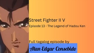 Street Fighter II V (Tagalog) Episode 13 - The Legend of Hadou Ken