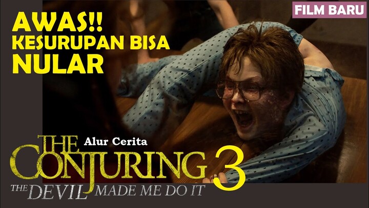 AWAS!! KESURUPAN YG INI BISA NULAR : Alur Cerita THE CONJURING 3